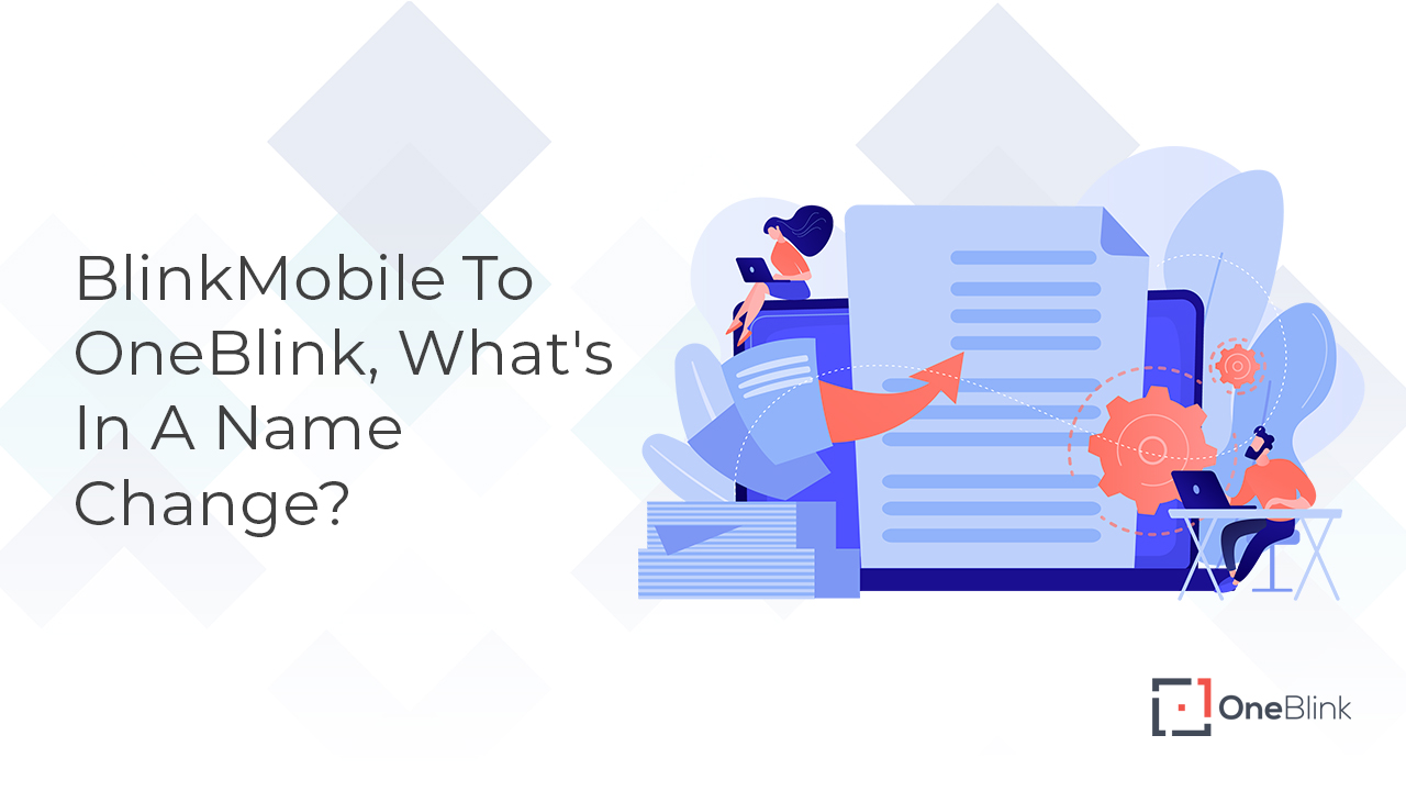 BlinkMobile to OneBlink, What's In A Name Change? 