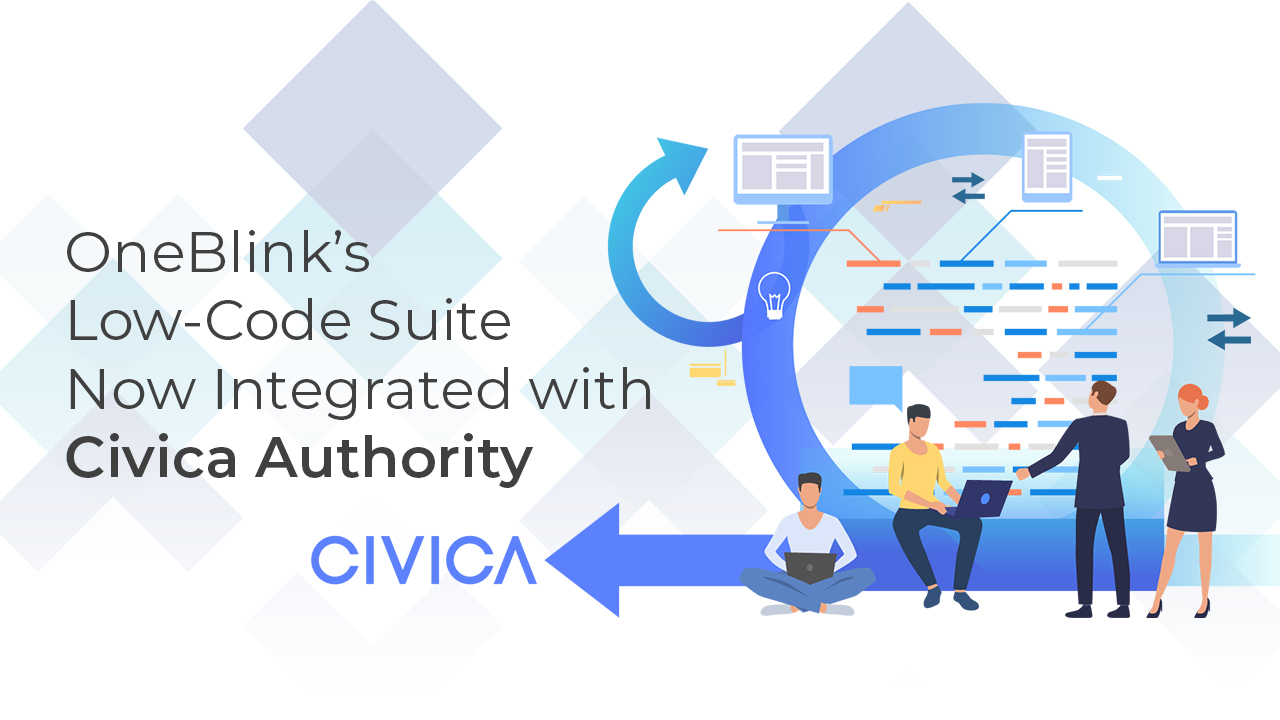 OneBlink’s Low-Code Suite, LcS Now Integrated with Civica Authority