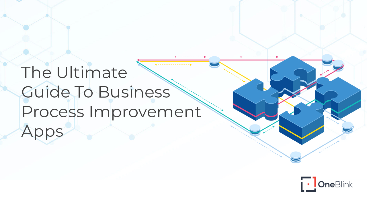 Ultimate Guide To Business Process Improvement Apps